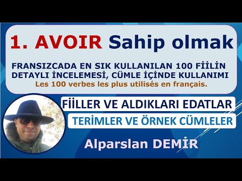 1. AVOIR Fiili Detaylı İncelemesi, Edatlar, Terimler, Deyimler, Cümleler, Cümle Tercümeleri.