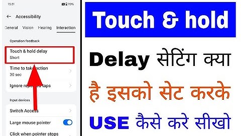Touch & hold delay setting set/use Kaise kare।How to set/use touch & hold delay setting