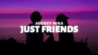 Audrey Mika - Just Friends (Lyrics)