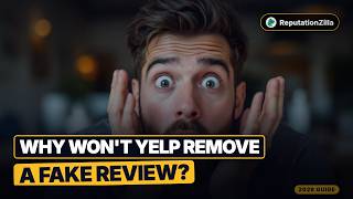 Why Won't Yelp Remove a Fake Review (Policy Loopholes 2026)