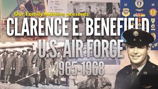 OUR FAMILY MATTERS | “Our Veteran” - CLARENCE E. BENEFIELD U.S. AIR FORCE VETERAN 1965-1968 by JBENHIKES 214 views 6 months ago 3 minutes, 6 seconds