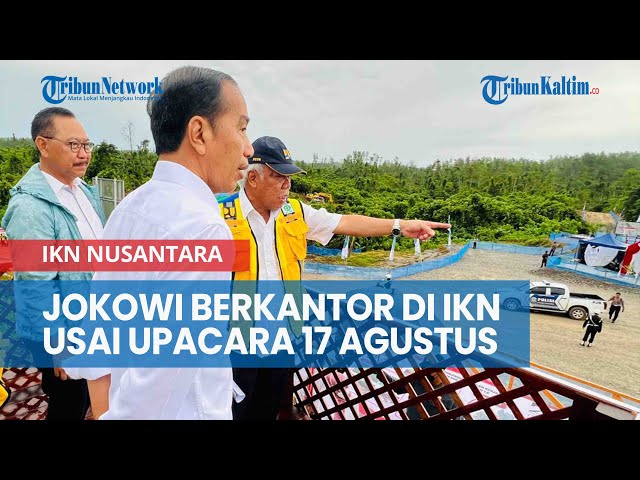 Jokowi Mulai Berkantor di IKN Kaltim Usai Upacara 17 Agustus class=