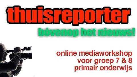 Online media workshop Thuisreporter (7/8 PO)