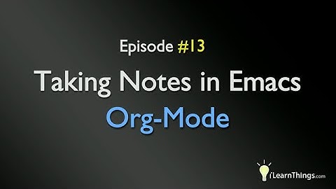 Taking Notes In Emacs Org-Mode