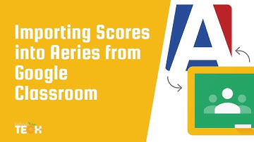 Importing Scores into Aeries from Google Classroom