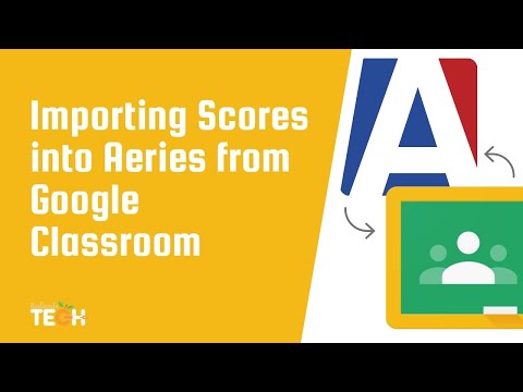 Importing Scores into Aeries from Google Classroom