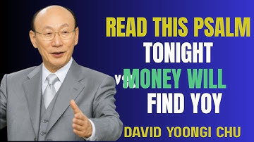 “Read This Psalm Before Midnight — Doors of Wealth Will Open for You | Dr. David Yonggi Cho”