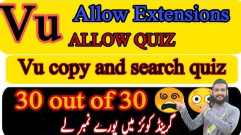 vu grand quiz copy amd search quiz and get 100% marks | Vu extensions
