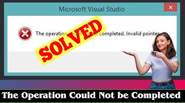 [FIXED] The Operation Could Not be Completed Error Issue