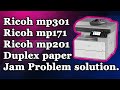 Ricoh mp301 Savin mp301spf duplex paper jam problem solution | Ricoh mp171 mp201 duplex not working