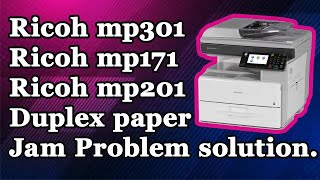 Ricoh mp301 Savin mp301spf duplex paper jam problem solution | Ricoh mp171 mp201 duplex not working