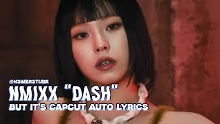 NMIXX "DASH" but its CapCut auto-generated lyrics | @NMIXXOfficial