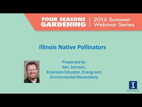 Illinois Native Pollinators - 2016 Four Seasons Gardening Webinar