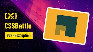 ⚔️. CSS Battle — Boxception (Battle #4 - Target 23)