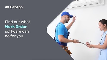 Find out what Work Order software can do for you – GetApp Video Buyer Guide