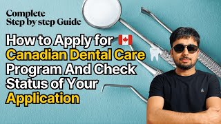 How to Apply for Canadian Dental Care Plan & Check Status of your Application | Complete Guide 2025