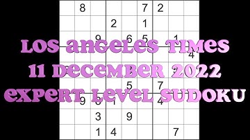 Sudoku solution – Los Angeles Times sudoku 11 December 2022 Expert level