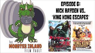 Episode 6 Nick Hayden Vs King Kong Escapes