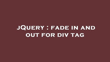 jQuery : fade in and out for div tag