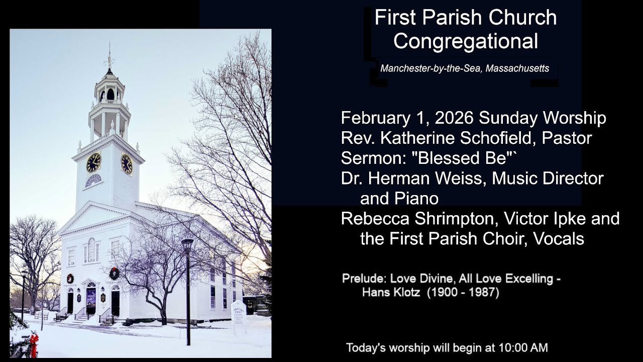 First Parish Church Manchester by the Sea February 1, 2026, 10 AM