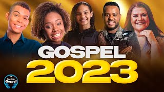 Louvores e Adoração 2023 - As Melhores Músicas Gospel Mais Tocadas 2023 - gospel 2023