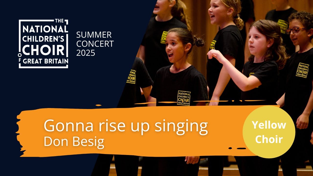 Don Besig - Gonna rise up singing | The National Children's Choir of Great Britain