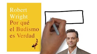 Por qué el budismo es verdad (Robert Wright) - Resumen Animado