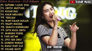 DIKE SABRINA ' SAYUNK I LOVE YOU ' FULL ALBUM TERBARU 2023