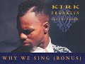 Kirk Franklin The Family Live Why We Sing Bonus Video mp3