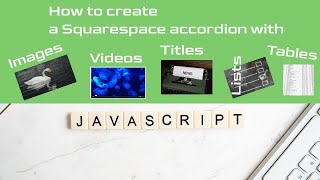 How to create a Squarespace accordion with Images, videos, titles, lists and tables