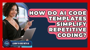How Do AI Code Templates Simplify Repetitive Coding? - Learning To Code With AI