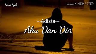 Lirik lagu adista_-Aku Dan Dia