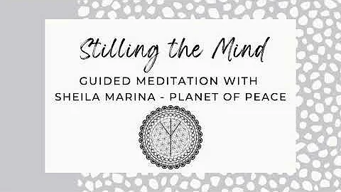 Guided Meditation Stilling the Mind