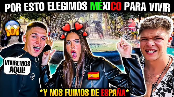 🇪🇸 MIS SOBRINOS ELIGEN MÉXICO PARA VIVIR *POR ESTE MOTIVO* 🤫 | NO PODRÁS CREERLO 😱