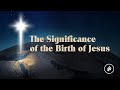 The Significance of the Birth of Jesus – Dr. Charles Stanley