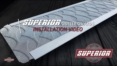 Superior Gutter Guards | DIY Installation Video