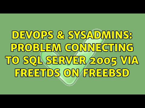 DevOps & SysAdmins: Problem connecting to SQL Server 2005 via FreeTDS on FreeBSD (2 Solutions!!)