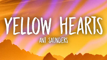 Ant Saunders - Yellow Hearts (Lyrics)