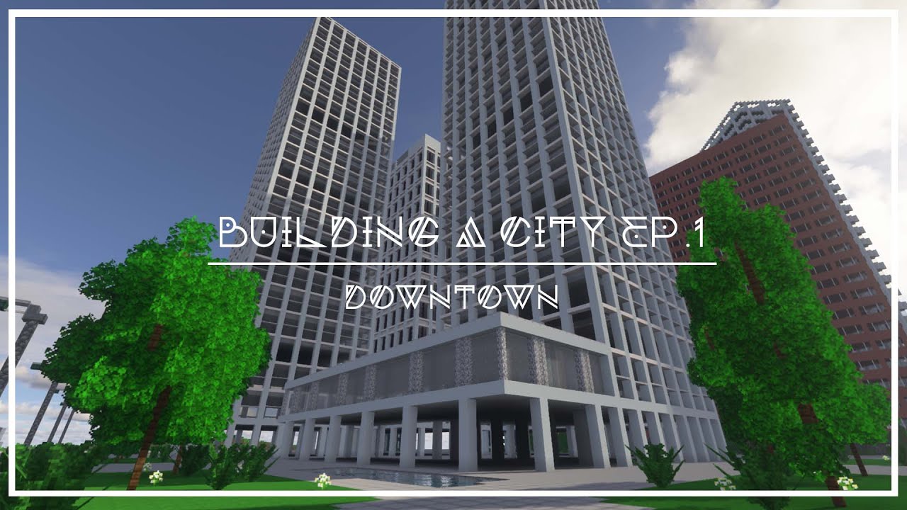 Building a City ep.1 - Downtown // Minecraft Timelapse - YouTube