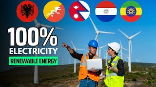 7 countries now generate 100% of their electricity from renewable energy