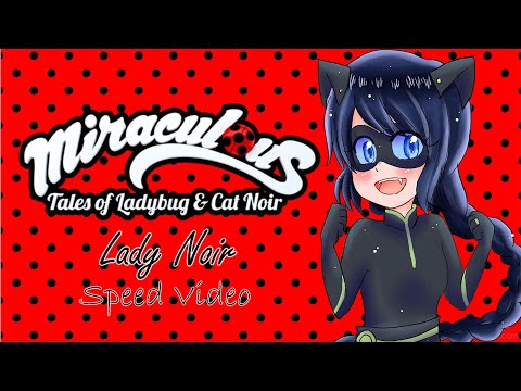 Miraculous Chibi Lady Noir Speed Video 