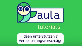 Ideen unterstützen & Verbesserungsvorschläge | aula learning