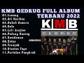 FULL ALBUM KMB GEDRUG TERBARU 2022 // lewung Glerr
