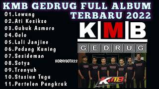 FULL ALBUM KMB GEDRUG TERBARU 2022 // lewung Glerr