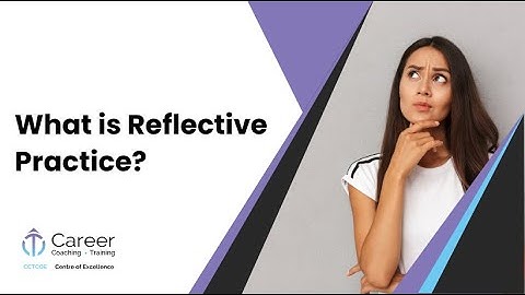 What is Reflective Practice?