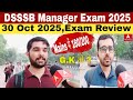 DSSSB Manager Mains Exam Review 2025#DSSSB Manager Tier-ll exam analysis