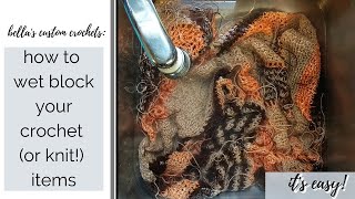 Blocking 101: How to Wet Block Your Crochet/Knit Items. An easy step by step guide to wet blocking!