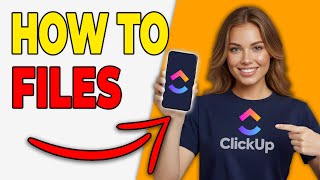 How To Organize Files Inside ClickUp [Clean System]