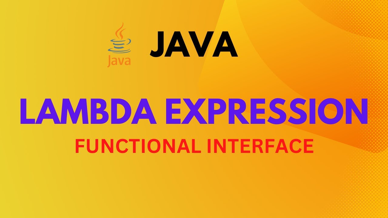 LAMBDA EXPRESSION | Functional Interface | Completely Explained | JAVA ...