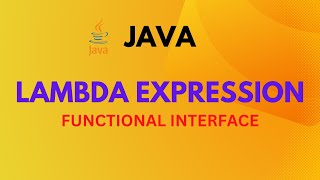 LAMBDA EXPRESSION | Functional Interface | Completely Explained | JAVA 8